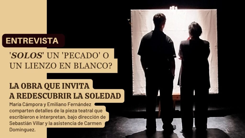 “SOLOS” ¿UN ‘PECADO’ O UN LIENZO EN BLANCO?: LA OBRA QUE INVITA A REDESCUBRIR LA SOLEDAD