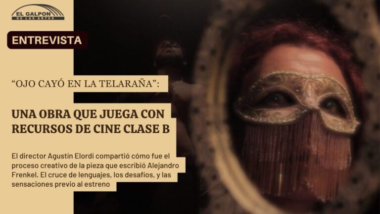 “OJO CAYÓ EN LA TELARAÑA”: UNA OBRA QUE JUEGA CON RECURSOS DE CINE CLASE B